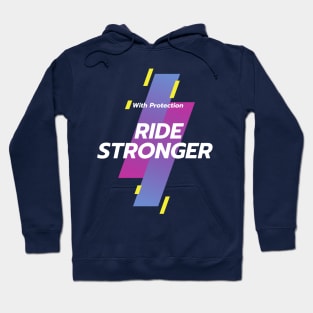 With Protection - Ride Stronger Hoodie